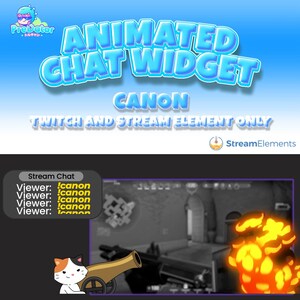 May include: Animated Twitch chat widget with a cartoon cannon firing a red and orange explosion. The text "CANON" is displayed in blue letters. The text "TWITCH AND STREAM ELEMENT ONLY" is displayed in white letters. The text "Stream Chat" is displayed in white letters. The text "Viewer: !canon" is displayed four times in white letters.