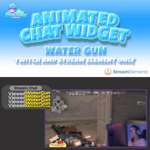 May include: An animated chat widget with the text "WATER GUN" in a blue, 3D-style font. The image includes a live stream overlay with a chat box and a StreamElements logo. The text "TWITCH AND STREAM ELEMENT ONLY" is also present.