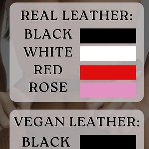 May include: Image displaying a color and material guide. The text reads "COLORS AND MATERIAL: REAL LEATHER: BLACK, WHITE, RED, ROSE. VEGAN LEATHER: BLACK."