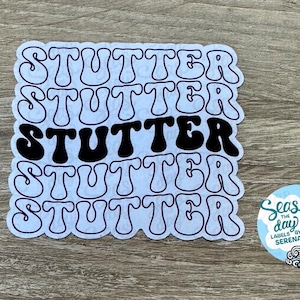 Stuttering sticker, stutter, stuttering, stuttering awareness, stuttering support, sticker, stuttering support, stuttering is a superpower