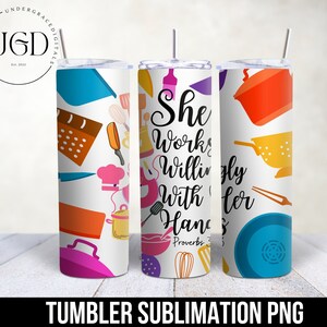 She Works Willingly With Her Hands, Bible Verse Png, Cooking Png Design, Christian Tumbler Png, Scripture Png, 20 oz Skinny Tumbler Wrap