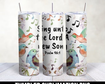 Sing Unto The Lord, 20 oz Tumbler Wrap, Christian Tumbler Wrap, Bibelvers Png, Sublimation Designs, Frauen Tumbler Wrap, Worship Song Png