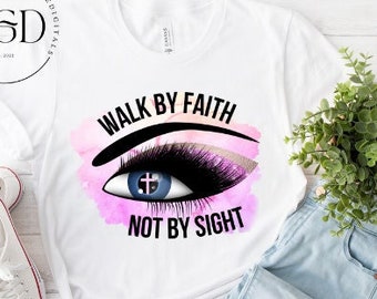 Walk By Faith, Not By Sight, Faith Png, 2 Corinthians 5:7, Sublimation Png, Christian Png, Design For T Shirt, Png For Coffee Mug