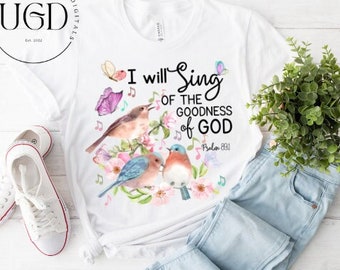 Scripture Png, Christian Png, Bible Verse Png, I will Sing Of The Goodness Of God, Christian Shirt Png, Sublimation Png, Bible Png