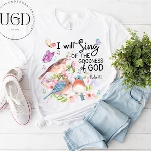 Scripture Png, Christian Png, Bible Verse Png, I will Sing Of The Goodness Of God, Christian Shirt Png, Sublimation Png, Bible Png