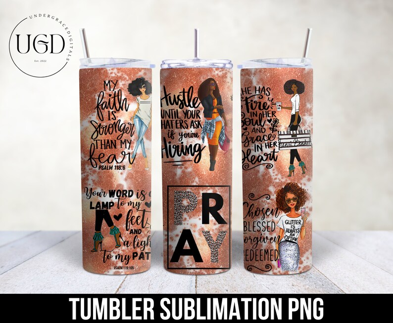 May include: Three stainless steel tumblers with a copper-colored finish and inspirational quotes. The tumblers feature a black and white design with women and text. The quotes are "My faith is stronger than my fear", "Hustle until your haters ask if you're hiring", and "He has fire in her soul and grace in her heart".