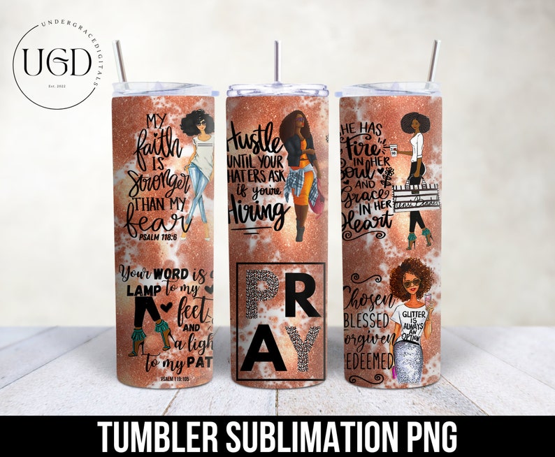 May include: Three stainless steel tumblers with a rose gold finish and inspirational quotes. The tumblers feature images of women with different hairstyles and clothing. The quotes on the tumblers are "My faith is stronger than my fear", "Hustle until your haters ask if you're hiring", and "He has fire in her soul and grace in her heart".