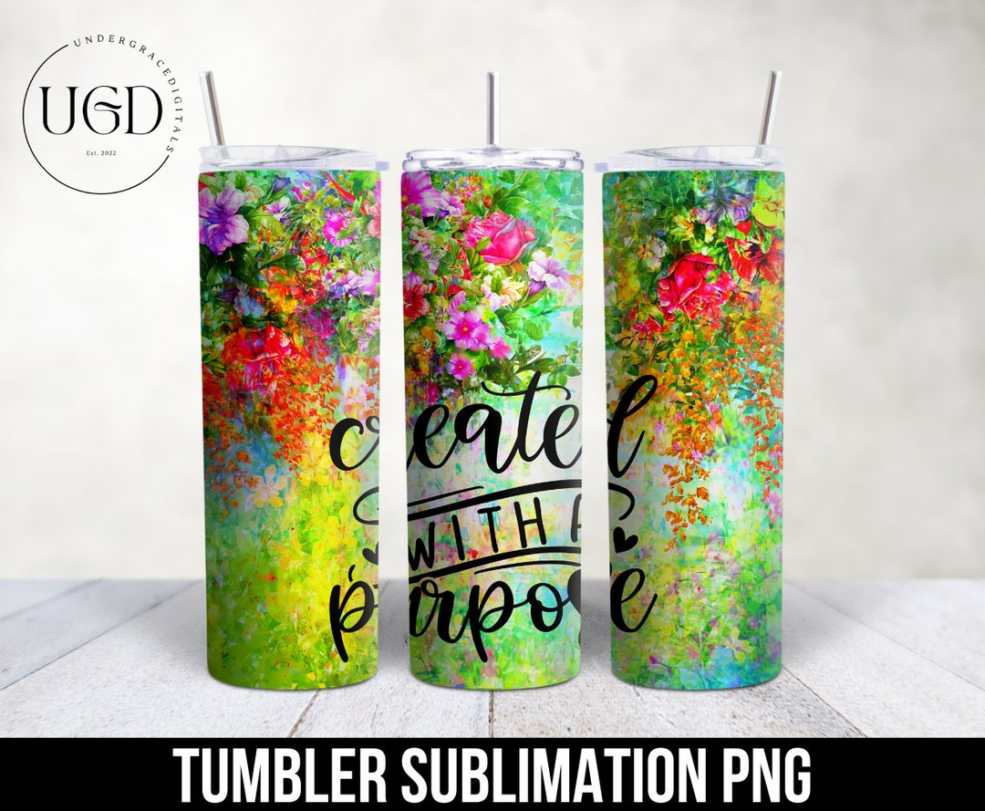 Created for A Purpose, Skinny Tumbler Png, Tumbler Wrap, 20 Oz Tumbler