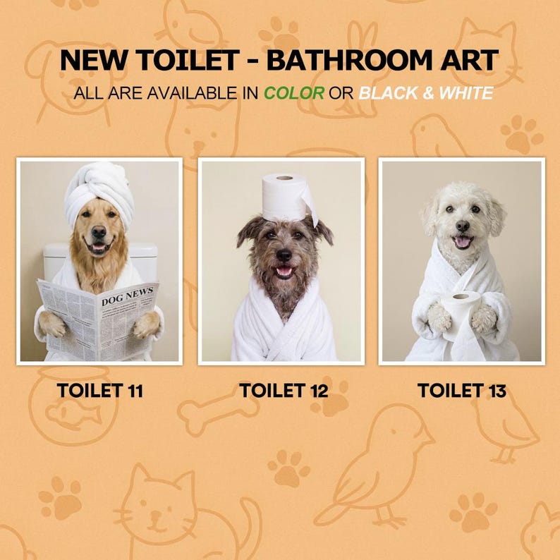 May include: Three framed prints titled NEW TOILET - BATHROOM ART. The images show dogs in white bathrobes: one with a towel on its head reading a newspaper, one with a toilet paper roll on its head, and one holding a roll of toilet paper.