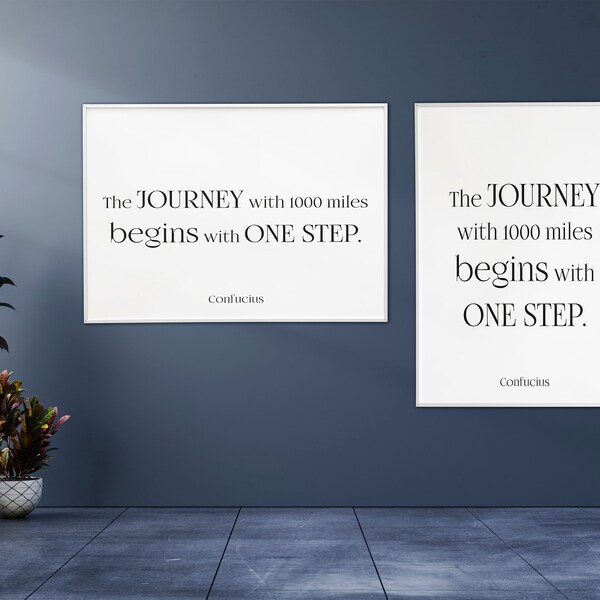 The journey with 1000 miles begins with one step. Confucius I Inspirational Wall Art Printable Elegant and Minimalist