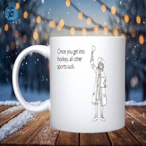 once you get into hockey, all other sport suck 11 oz mug