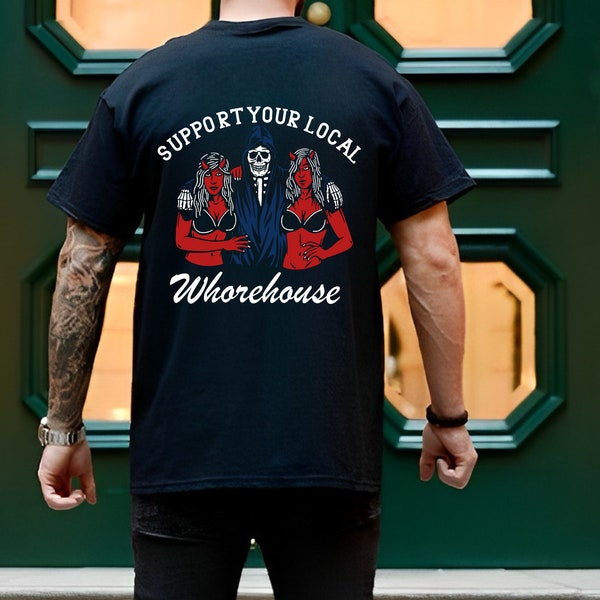 Support Your Local Whorehouse T-Shirt