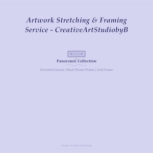 Puede incluir: Fondo lila claro con texto que promociona servicios de obras de arte. El texto dice "Artwork Stretching & Framing Service - CreativeArtStudiobyB." Debajo está "Panoramic Collection" y opciones de enmarcado: Stretched Canvas, Black Floater Frame y Gold Frame.