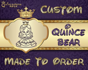25'' Quinceanera Teddy Bear, Custom Quinceañera Bear, Personalized Quinceanera Bear, Made To Order Quinceañera Bear, Luxury Last Quince Bear