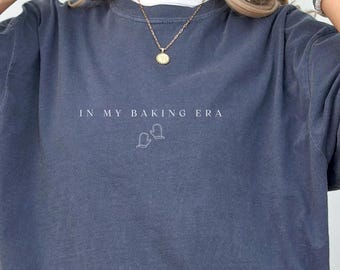 In My Baking Era Shirt, Bread Baker Shirt, Bakery T-shirt, Star Baker Shirt, Chef Shirt, Baking Gift for Baker, Sourdough Starter Tee, E059