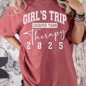 Girls Trip Shirts, Cheaper Than Therapy 2025, Girls Weekend Shirt, Girls Night Out Shirt, Girls Vacation Shirt, Besties Trip Shirt, E724