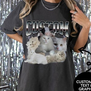 Custom Pet Bootleg Shirt, Custom Cat Bootleg Shirt, Custom Photo Shirt, Custom Your Own Bootleg Idea, Pet Photo Shirt, Cat Mom Gift, E493
