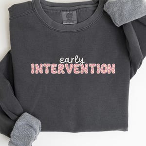 Comfort Colors® Early Intervention Shirt, Early Childhood Education, Interventionist Tee, Intervention Therapist Shirt, Special Ed Tee, C356