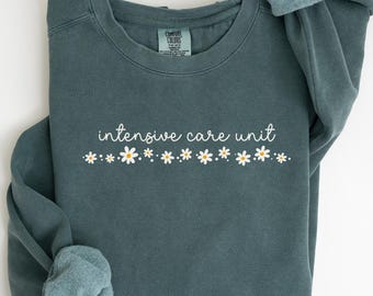 ICU Nurse Shirt, ICU Sweatshirt, Intensive Care Unit Tee, ICU Nurse Gift, Intensive Care Unit, Critical Care Nurse, Nurse Appreciation, C345