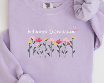 Floral Behavior Technician Sweatshirt, RBT Shirt, Registered Behavior Technician Gift, Behavior Analyst Graduation Gift, ABA Gift Shirt C450