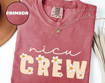 Floral Nicu Crew Shirt, Nicu Nurse Gifts, Nicu T-Shirt, Nicu Team Shirt, Nicu Crew Tee, Nurse Life, Neonatal Intensive Care Unit Gifts, E427
