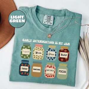 Comfort Colors® Early Intervention is my Jam Shirt, Intervention Teacher T-Shirt, Intervention Therapist Shirt, Special Ed Teacher Gift E372