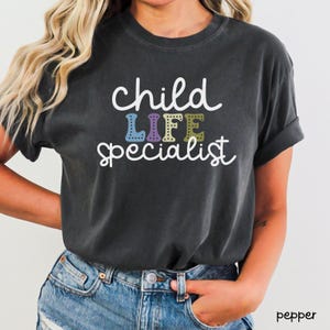 Child Life Specialist Shirt, Certified CLS Tee, Child Advocate Shirt, Child Life Professional, CCLS Team Gift,Pediatric Specialist Gift,E019