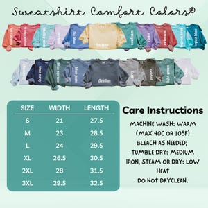 May include: A size chart for sweatshirts with measurements in inches. The chart shows the size, width, and length of the sweatshirts in sizes S, M, L, XL, 2XL, and 3XL. The chart also includes care instructions for the sweatshirts, which include machine washing, bleaching, tumble drying, ironing, and dry cleaning.