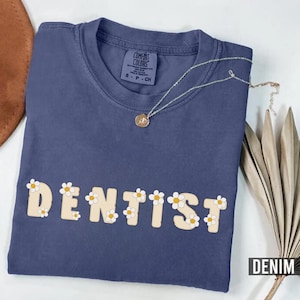 Comfort Colors Floral Dentist Shirt, Dental Hygienist Shirt, Dental Gifts, Dentist Shirt Gift, Dental Assistant, Dental Student Grad, E442