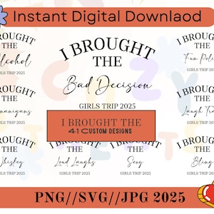 Bad Decisions Svg Bundle, Girls Trip 2025 SVG Bundle, I&#39;M The Bride Shirts I&#39;ll Bring The Alcohol SVG Bachelorette party shirts svg Cut File