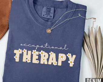 Comfort Colors® Occupational Therapy Shirt, Floral OT Shirt, Floral Occupational Therapist Shirts, Gift for OTA, Trendy COTA Gifts, E443