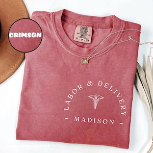 Custom Labor and Delivery Nurse Shirt, L&D Nurse Name Crewneck, Comfort Colors RN Delivery Nurse Tee, Cute L and D Shirt, L and D Gift, E360