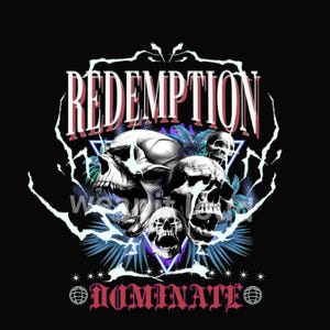 May include: Black graphic design featuring multiple skulls with the word "REDEMPTION" in a stylized font. The word "DOMINATE" is printed below the skulls, with lightning bolt and palm leaf accents.