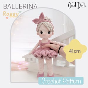 May include: A handmade raggy ballerina doll, approximately 16 inches tall, in a pink tutu and matching headband. The doll has blonde hair and is holding a pose. The words "BALLERINA Raggy" and "Crochet Pattern" are visible.