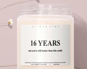 16 años y sigues estando más buena que esta vela / Regalo divertido de aniversario