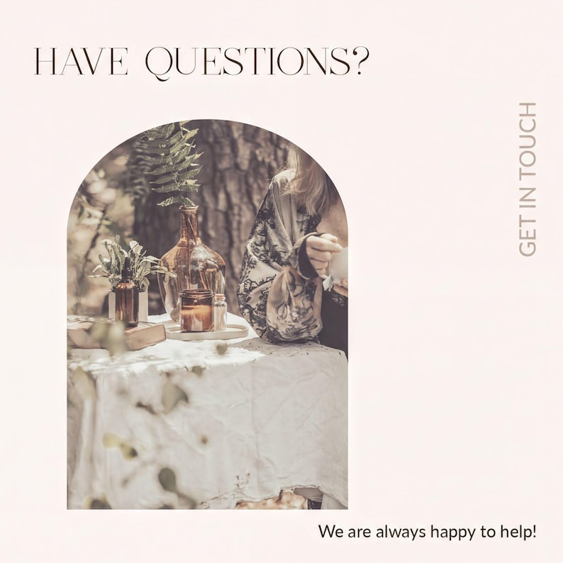 a person sitting at a table with various items on it, including a vase, a bottle, and a book. The text above the image reads "HAVE QUESTIONS?" and below the image, it says "GET IN TOUCH". The overall image has a neutral color palette and appears to be a collage of multiple images.