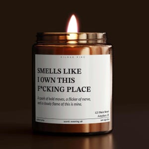 Funny Housewarming Gift – Smells Like I Own This F*cking Place Candle