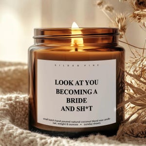 Look At You Becoming A Bride | Funny Engagement Gift Candle