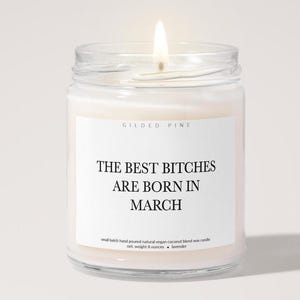 March Birthday Candle Gift, Custom Funny Zodiac Pisces Aries Candle for Her, Best Bitches Are Born In March - Use Any Month