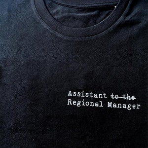 Assistant to the Regional Manager - embroidered t-shirt or crewneck - sweatshirt or hoodie