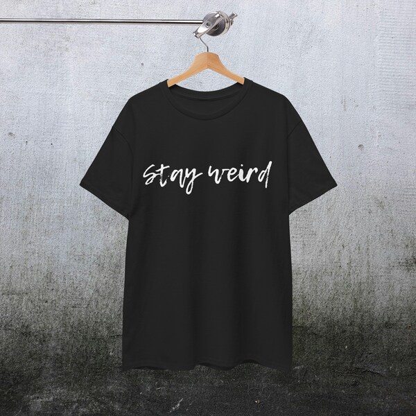 Stay weird T-Shirt / Goth Shirt / Halloween shirt / witch / Wicca Shirt / dark art fashion / goth clothing / metal / Goth Girl / metal girl