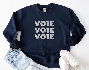 Vote Pullover Sweatshirt, Activism Sweatshirt, Election Sweatshirt