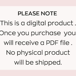 K&ouml;nnte beinhalten: Ein wei&szlig;er Textkasten mit schwarzem Text, der lautet: "PLEASE NOTE This is a digital product. Once you purchase you will receive a PDF file. No physical product will be shipped."