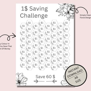 May include: A printable black and white savings challenge chart with a floral design. The chart is designed to help you save $1 at a time and color in each hexagon as you save. The chart is designed to help you save $60 in total. The text "Save 60$" is at the bottom of the chart. The text "Instant Download" and "A6 Size" is in a circle at the bottom right corner of the chart.