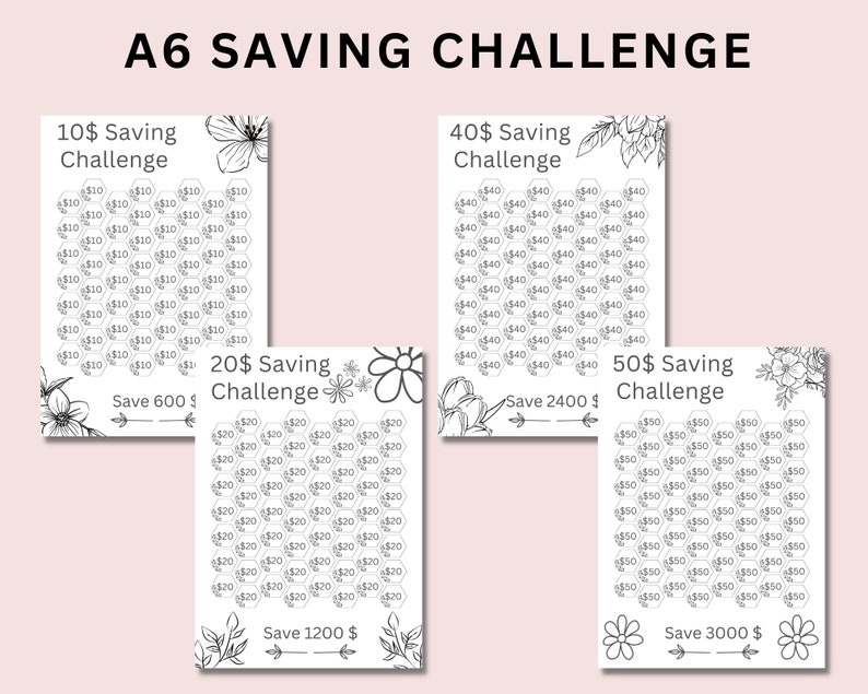 May include: A printable A6 saving challenge with four different options: $10, $20, $40, and $50. Each option has a grid of hexagons with the amount to save in each hexagon. The grids are surrounded by floral designs. The text "Save 600$", "Save 1200$", "Save 2400$", and "Save 3000$" is below each grid.