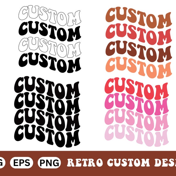 Retro Custom Svg, Custom Wavy Svg, Customized Retro Wavy Text Svg,Personalized Text, Custom Svg, Svg File for Cricut, Digital Print Png, Eps