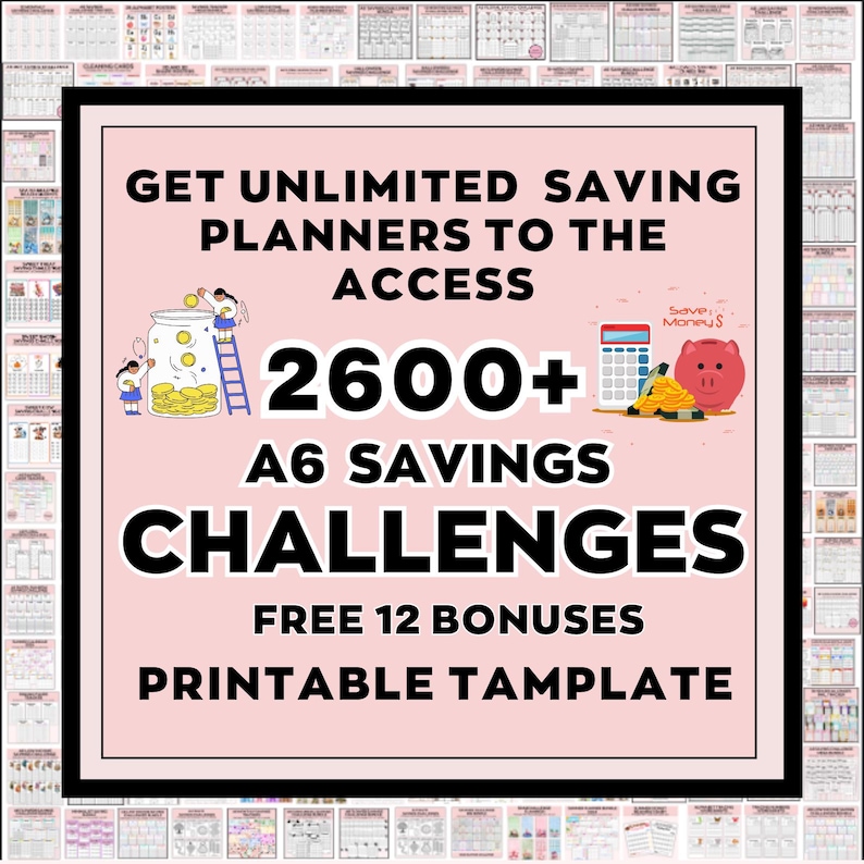 May include: Pink and black graphic with the text "GET UNLIMITED SAVING PLANNERS TO THE ACCESS 2600+ A6 SAVINGS CHALLENGES FREE 12 BONUSES PRINTABLE TEMPLATE". The graphic features a piggy bank, a calculator, and two people putting coins into a jar.