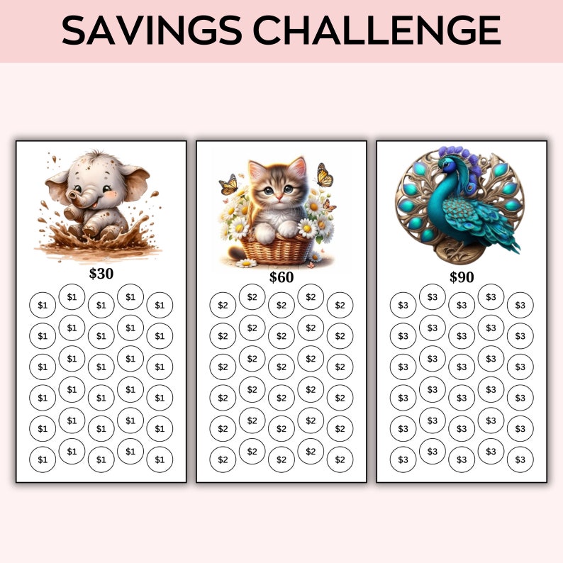 May include: A savings challenge chart with three different goals: $30, $60, and $90. Each goal has a cute animal illustration and a grid of circles representing dollar amounts to be saved. The $30 goal features a cartoon elephant, the $60 goal features a cartoon cat, and the $90 goal features a cartoon peacock.