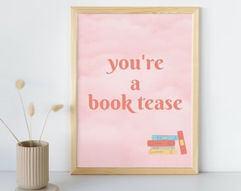 Je bent een boek Tease print