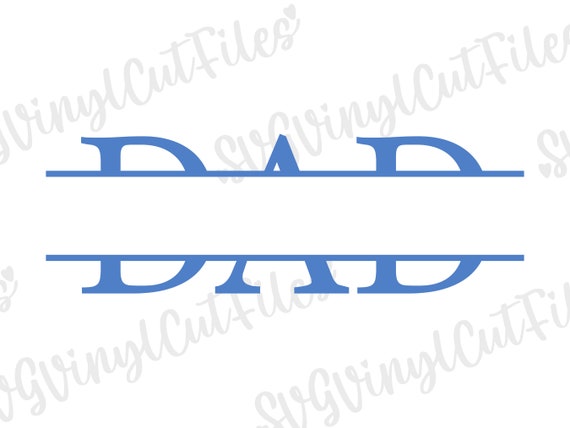 Dad Monogram SVG Fathers Day SVG Dad Cut File Split - Etsy